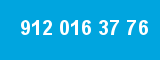 912 016 37 76